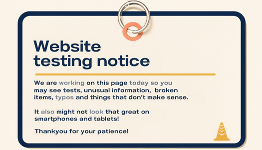 Website Testing Notice image explaining that we are working on the page today and that it might not work as expected yet.
